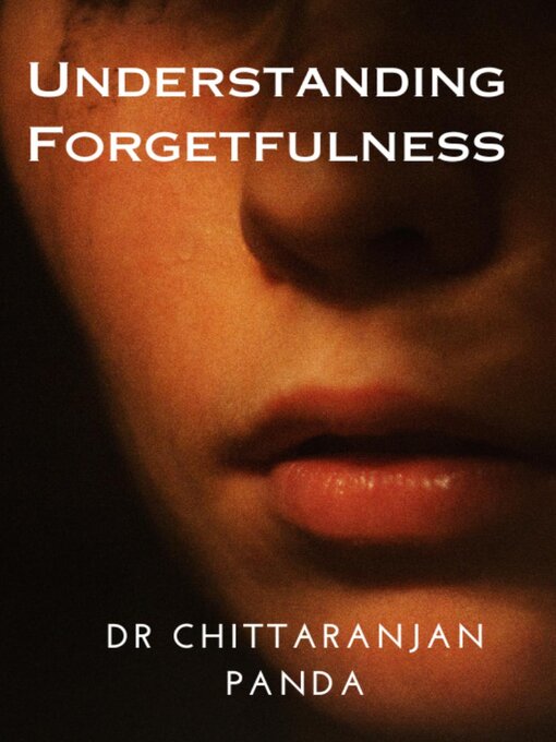 Title details for Understanding Forgetfulness by Dr Chittaranjan Panda - Available